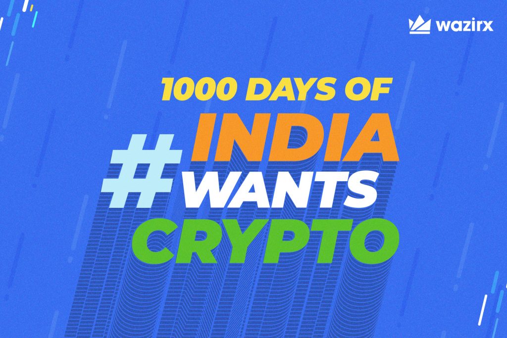 1000 Days of #IndiaWantsCrypto