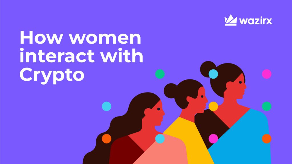 Underscoring the growing inclination of women towards Crypto investments: WazirX Survey on Women’s Day