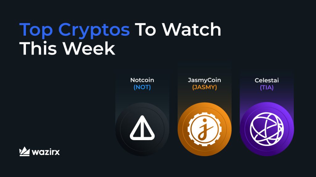 Top Cryptos to Watch This Week: Notcoin (NOT), JasmyCoin (JASMY), Celestia (TIA)