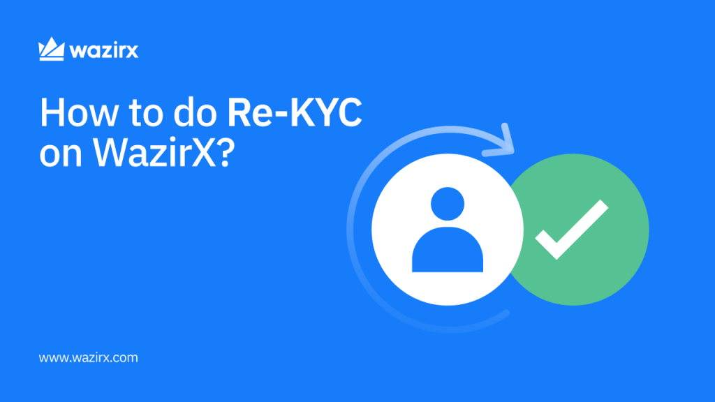 A Complete Guide On The Re-KYC Process On WazirX