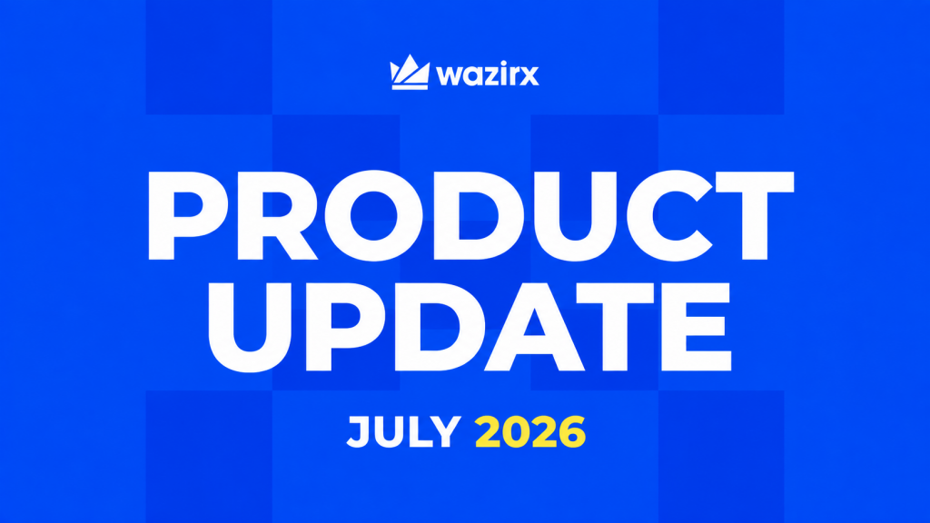 What’s New on WazirX: July 2026 Product Updates