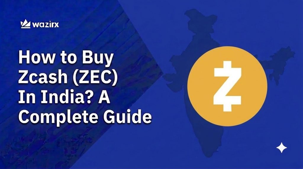 How To Buy Zcash (ZEC) In India? A Complete Guide [2026]